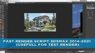 Fast Render Script 3dsMax 2014-2021 (Useful for Test render)