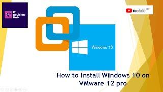 How to install windows 10 on vmware workstation 12 pro