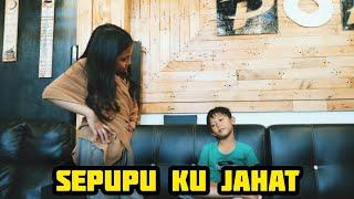 SEPUPU KU JAHAT | DRAMA RAHMA CERIA!!!