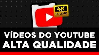 TRUQUE PRA MÁXIMA QUALIDADE NOS VÍDEOS DO YOUTUBE