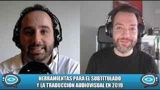 Herramientas para subtitulado y TAV 2019