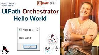 Run the Hello World Robot in UiPath Orchestrator