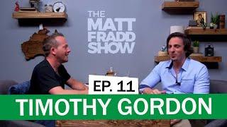 Timothy Gordon | The Matt Fradd Show Ep. 11