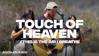 Touch of Heaven/ This is the Air I Breathe by Aodhan King