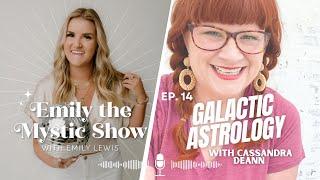 Ep. 14 Galactic Astrology: Explore Your Cosmic Connections w/ Cassandra Deann