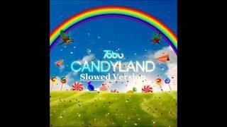 Tobu - Candyland (Slowed Version)