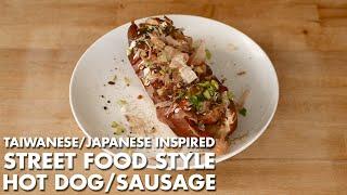 EPIC STREET FOOD STYLE HOT DOG SAUSAGE | TAIWANESE/JAPANESE