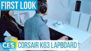 Corsair K63 Wireless, Dark Core RGB & K63 Gaming Lapboard #CES2018