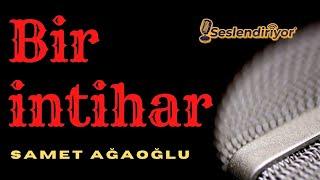 Bir İntihar | Samet Ağaoğlu | Sesli Öykü (Burçak Sınmaz Seslendiriyor)