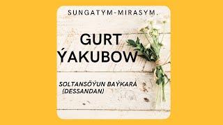 Gurt Yakubow- Soltansoyun Baykara Dessandan