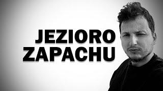 JEZIORO ZAPACHU