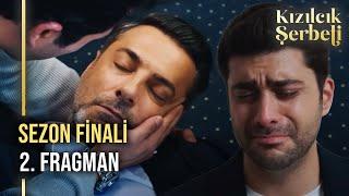 ​Kızılcık Şerbeti Sezon Finali 2. Fragmanı | Fatih'in Büyük Hatası!