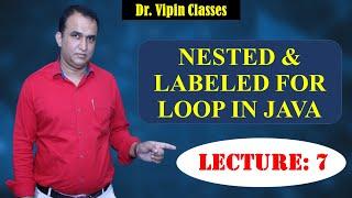 Java OOPS -7:  Nested for Loop in Java  | Labeled For Loop in Java | CS Teachers DSSSB/HSSC/KVS/NET