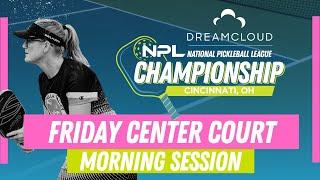 Friday AM Court CC1 Cincinnati - DreamCloud National Pickleball League® Championship