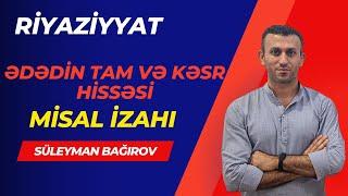 Ədədin tam və  kəsr hissəsi. Misal izahı (birbaşa dərsdən)