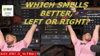 Which one smells better, the left one or the right one? | Black Spirit 24 Vol.8 Week 1