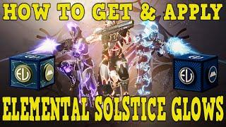 DESTINY 2 | How to Get & Apply ELEMENTAL Solstice Armor Glows!  (Solstice of Heroes 2021)
