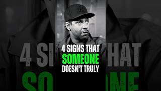 4 signs that someone doesn't truly..Denzel Washington Motivational Life Advice. #motivation