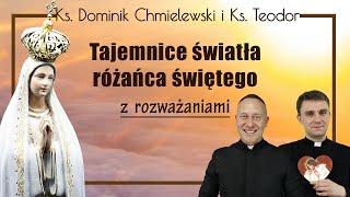 Różaniec ks. Dominik Chmielewski ks. Teodor tajemnice ŚWIATŁA (wersja studyjna z rozważaniami)