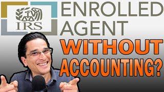 Becoming an Enrolled Agent (EA) Without An Accounting Background?!