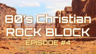 The 80's Christian Rock Block / Episode #4
