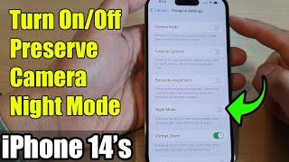 iPhone 14's/14 Pro Max: How to Turn On/Off Preserve Camera Night Mode Settings