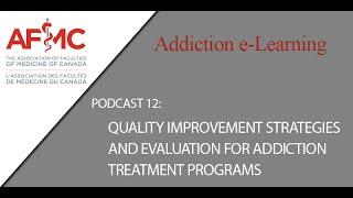 Podcast 12: Quality Improvement Strategies and Evaluation for Addiction Treatment Programs