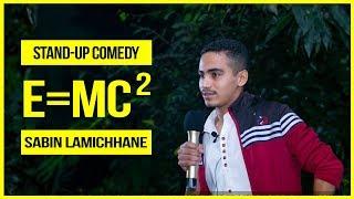 E=MC2 | Stand-up Comedy ft. Sabin Lamichhane