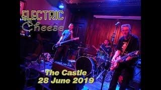 The Electric Cheese - The Castle 28 June 2019