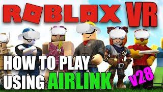 How to play Roblox VR with AIRLINK on the OCULUS QUEST 2 | No Wires (Wireless) V28