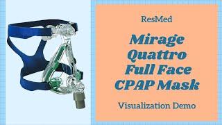 ResMed Mirage Quattro Full Face CPAP Mask Visualization Demo