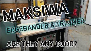 Maksiwa Edge Bander and Trimmer CMC.MR & RBB.4G Review.  Are they any good?