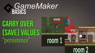 Persistance or carry over values [Game Maker | Most know Basics]