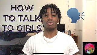 How To Talk To Girls (And Not Run Out of Things To Say)