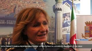 RITA FABRETTI NUOVA RESPONSABILE DIGOS: 'LA MIA CIFRA E' IL LAVORO DI SQUADRA' | 17/10/2022