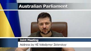 His Excellency Volodymyr Zelenskyy, President of Ukraine, addresses the Australian Parliament (2022)