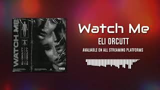 | R&B/Soul | Watch Me- Eli Orcutt [Explicit]