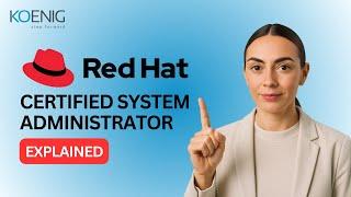 Red Hat Certified System Administrator Explained: RHCSA Course & Exam