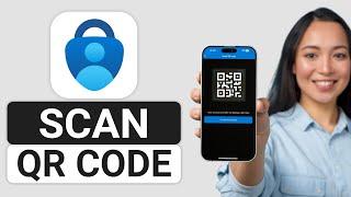 How To Scan QR Code On Microsoft Authenticator App (2024) | iPhone/Android