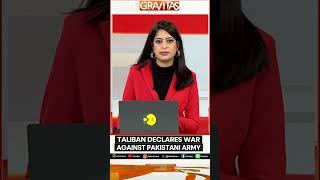 Taliban Declares War Against Pakistani Army | WION Shorts | GRAVITAS