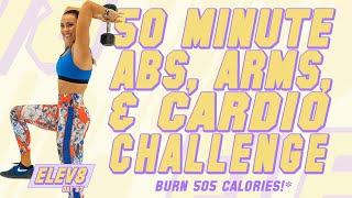 50 Minute Arms, Abs, and Cardio Challenge WorkoutBurn 505 Calories!* The ELEV8 Challenge | Day 57