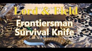 Lord & Field Frontiersman Survival Knife Review