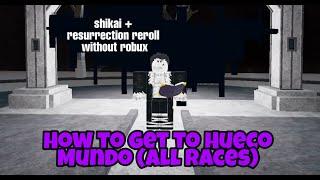 How to get to Hueco Mundo in Reaper ( All Races ) + Shikai & Resurrection Reroll Without Robux!