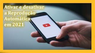 REPRODUÇÃO AUTOMÁTICA no YOUTUBE? Como ativar e desativar no APP atualizado em 2021