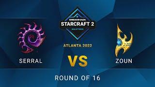 SC2 - Serral vs. Zoun - DreamHack SC2 Masters: Atlanta 2022 - Round of 16