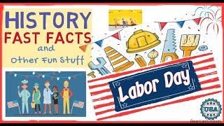 HISTORY OF LABOR DAY WITH FAST FACTS AND TRIVIA