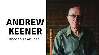 Andrew Keener: A Life Producing Records & Working With Artists | FORTE