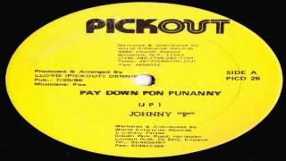 Johnny P - Pay Down Pon Punanny