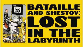 Georges Bataille and Lev Shestov: Lost in the Labyrinth