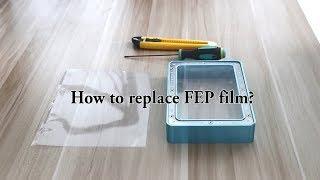 ANYCUBIC Photon: How to Replace FEP Film